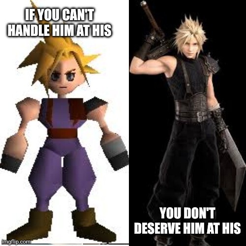 left and right comic of FF VII Cloud old and new with text over each reading if you can't handle him at his ffvii then you don't deserve him at his remake