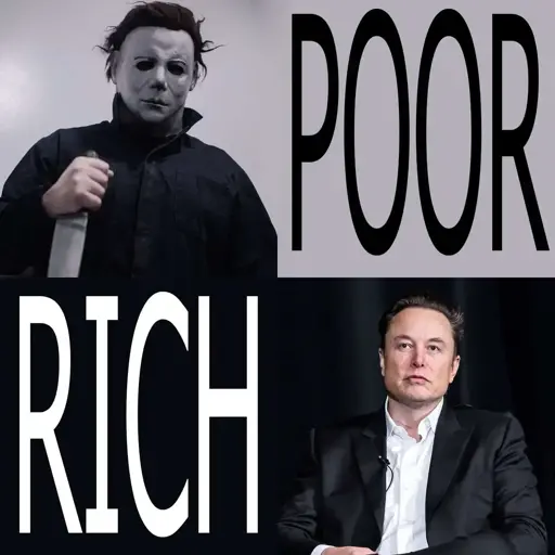 Halloween's Michael Myers with a subtitle POOR, followed by Elon Musk with a subtitle RICH.