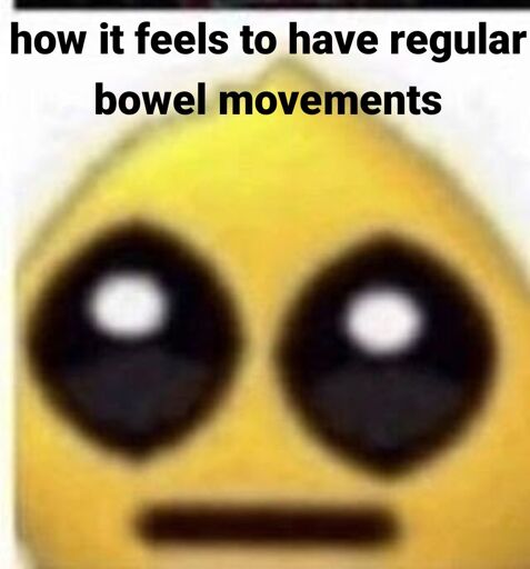 How it feels to have regular bowel movements