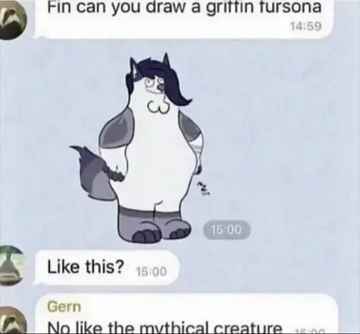 Text conversation starting with someone asking "Fin can you draw a griffin fursona?" They respond with an edited image of Peter Griffin, asking "Like this?" The first person responds "No like the mythical creature."