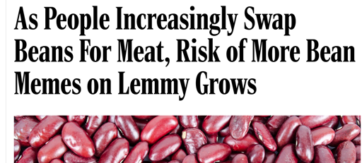 As People Increasingly Swap Beans For Meat, Risk of More Bean Memes on Lemmy Grows