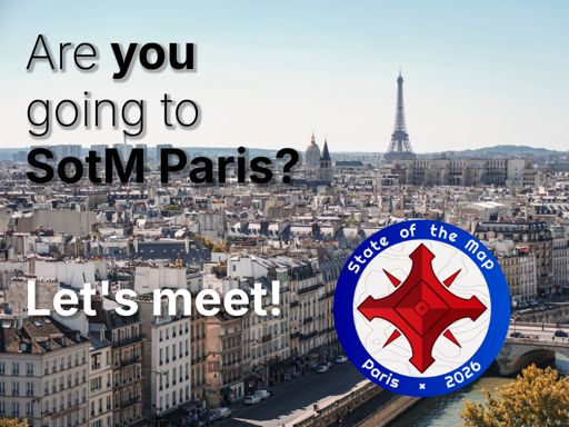 A sharepic with a photo of Paris (with the Seine and the Eiffel tower) in the background, overlayed by State of the Map Paris logo and the text "Are you going to SotM Paris? Let's meet!"
