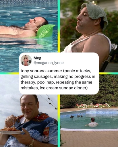 Four images of Tony Soprano in and around his pool during the summer with the caption "tony soprano summer (panic attacks, grilling sausages, making no progress in therapy, pool nal, repeating the same mistakes, ice cream sundae dinner)"