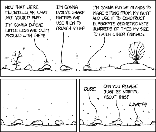 'Ugh, I'm never going to be like spiders. My descendants will all just be normal arthropods who mind their own busines and don't do anything weird.' --The ancestor of a bunch of eusocial insects