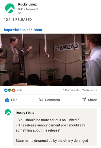 LinkedIn post from Rocky Linux, reading "10.1 is released!" followed by a screenshot from The Office featuring Dwight dancing and a banner that says "10.1 is released". Below all of that is a comment from Rocky Linux, reading "'You should be more serious on LinkedIn'; 'The release announcement post should say something about the release'; statements dreamed up by the utterly deranged.